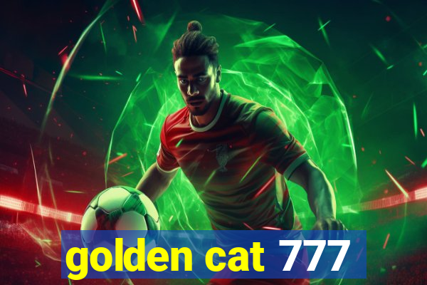 golden cat 777